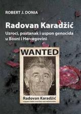 Radovan Karadžić: uzroci, postanak i uspon genocida u Bosni i Hercegovini